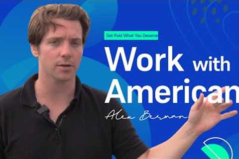 Earn more working with Americans
