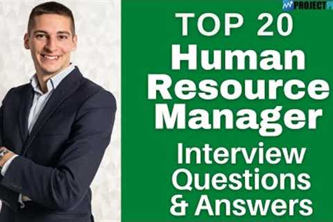Top 20 Interview Questions and Answers For Human Resource Managers in 2021