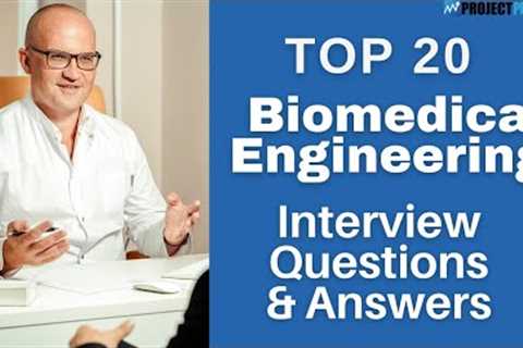Top 20 Biomedical Engineering Interview Questions & Answers for 2021