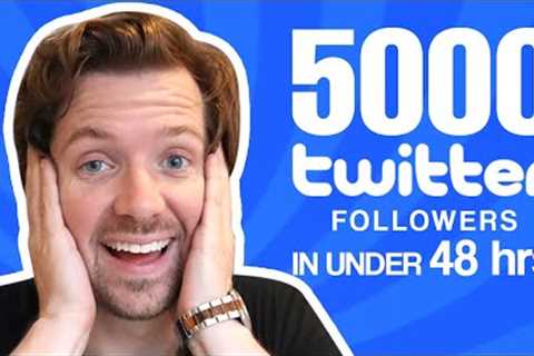 HOW TO GET 5000 TWITTER FOLLOWERS IN 48HRS