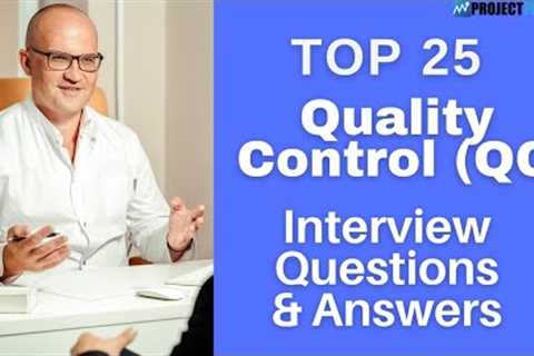 Top 25 Questions and Answers on Quality Control (QC), Interview Questions for 2021