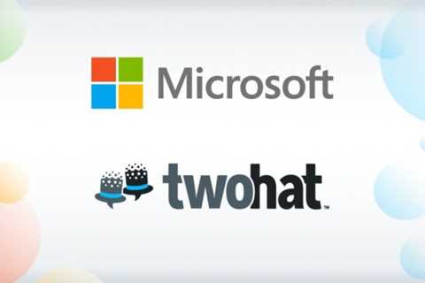 Microsoft expands into content moderation through the acquisition of Two Hat