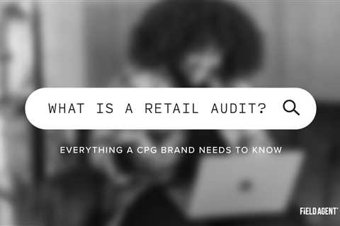 What is a Retail Audit? Everything a CPG Brand Must Know