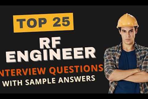 Top 25 Interview Questions and Answers For RF Engineers 2021