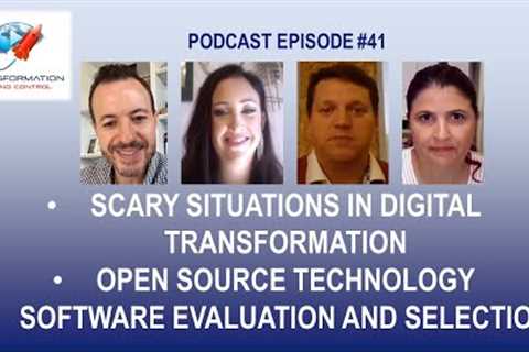 Podcast Ep40: Scary Digital Transformations. Open Source Technology. Software Evaluation &..