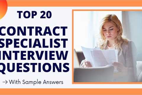 Interview Questions and Answers of the Top 20 Contract Specialists for 2021