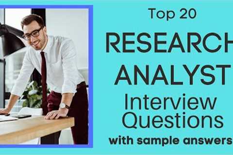 Top 20 Interview Questions and Answers from Research Analysts for 2021