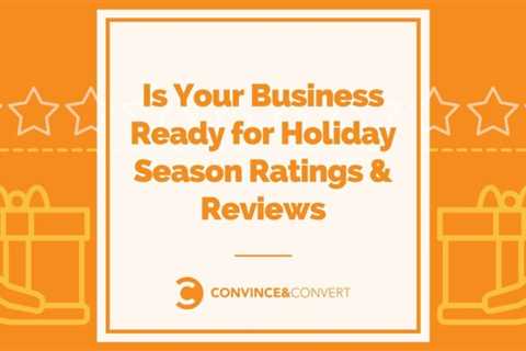 Are You Ready for Holiday Season Ratings & Reviews?
