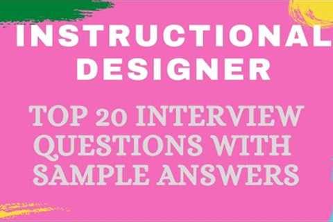 Top 20 Interview Questions and Answers from Instructional Designers for 2021