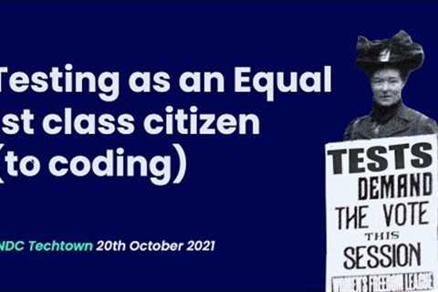 Keynote: Testing as an equal 1st citizen (to code) - Jon Jagger, NDC TechTown 2020