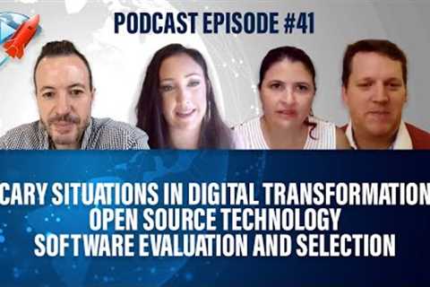 Podcast Ep41: Scary Digital Transformations. Open Source Technology. Software Evaluation &..