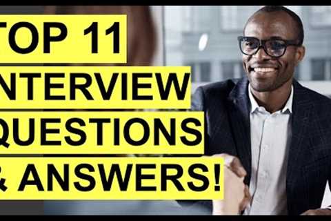 TOP 11 Interview Questions and Answers for 2022 (100% PASS GUARANTEE)