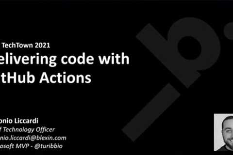 Delivering code using GitHub Actions – Antonio Liccardi - NDC TechTown 2020