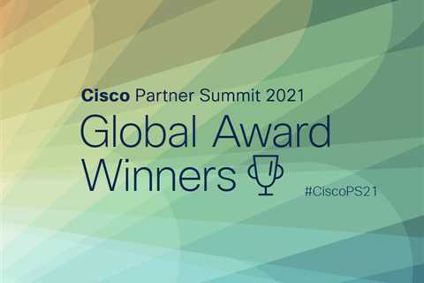 Cisco announces the 2021 Partner Summit Global Award winners!