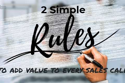 Every sales call adds value