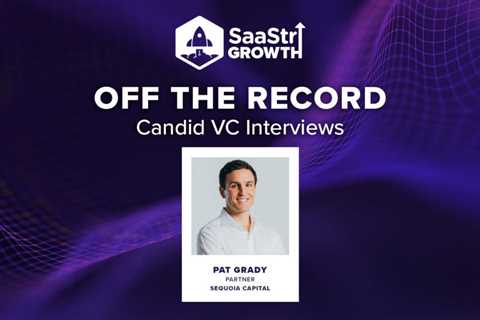  Off The Record with Sequoia's Pat Grady - Register Today