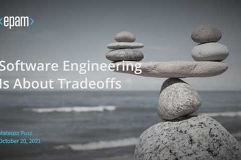 Software Engineering is about tradeoffs - Mateusz Psz - NDC TechTown 2020