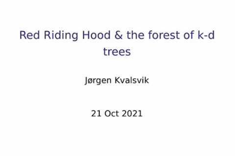 Little Red Riding Hood and the k-d Tree Forest - Jorgen Kalsvik - NDC TechTown 2020