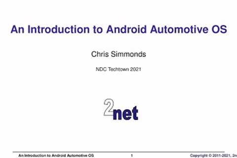 An Introduction to Android Auto OS - Chris Simmonds, NDC TechTown 2020