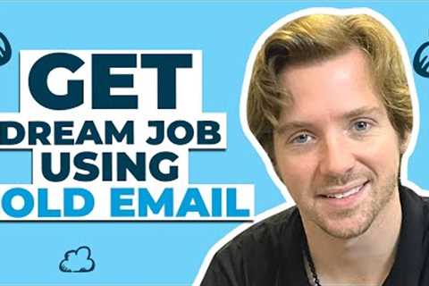 How to Get Your Dream Job Using Cold Email