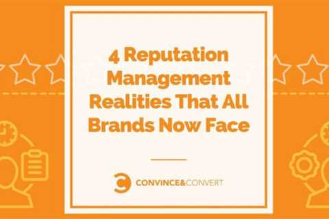Four Reputation Management Factors All Brands Need to Know