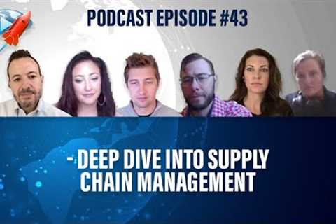 Podcast Ep43: Supply Chain Management Trends, Strategies and Solutions