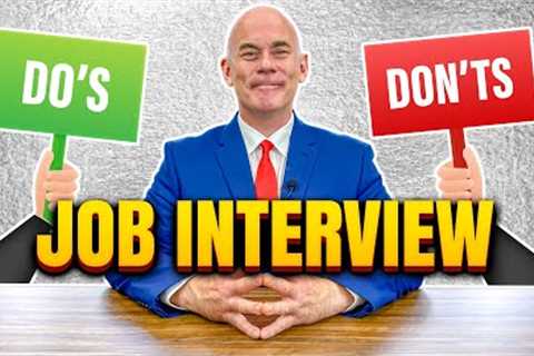17 JOB INTERVIEW DOS AND DON'Ts