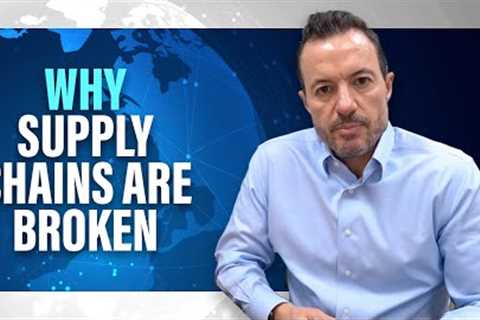 Why is the Supply Chain Broken? [Diagnosis and Root Causes of Supply Chain Problems]