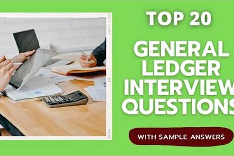 Top 20 General Ledger Interview Question and Answers in 2021