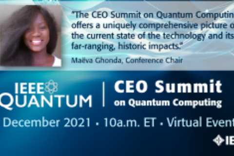IEEE Quantum CEO Summit Quantum Computing