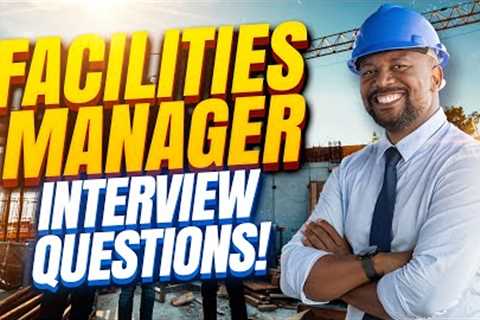 Questions and Answers for FACILITIES MANAGER Interview Questions! How to Pass a Facility Management ..