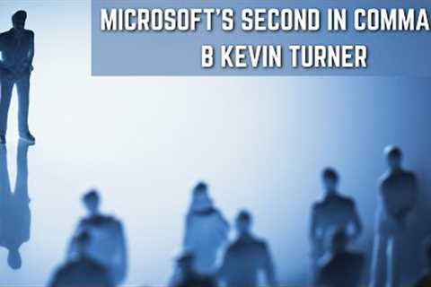 MICROSOFT'S SILENT IN COMMAND: B KEVIN TURNER