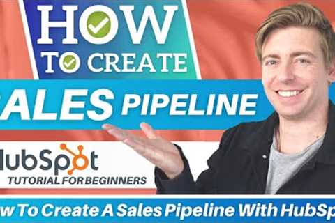 How to Create a Sales Pipeline (HubSpot Tutorial For Beginners)