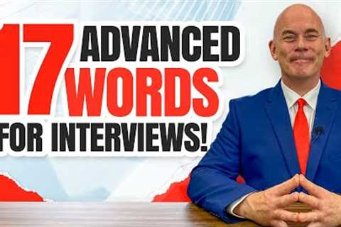 17 Advanced Words for a Job Interview! (100% PASS GUARANTEE)