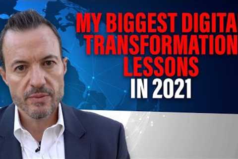 What I Learned about Digital Transformation in 2021 (My Biggest Lessons from the Past Year)