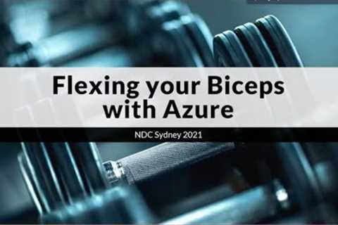 Flex your Biceps using Azure - William Liebenberg, NDC Syndey 2020