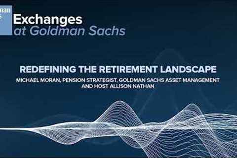 The Retirement Landscape: Redefining it