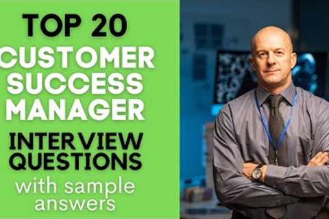 Top 20 Customer Success Manager Interview Questions & Answers for 2021