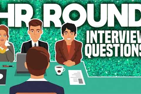 HR ROUND Interview Questions and Answers! How to pass an HR Round Job Interview!