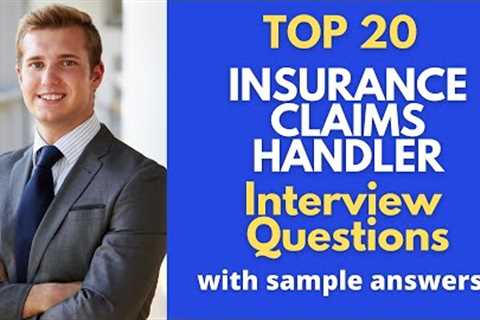 Interview Questions and Answers for Top 20 Insurance Claims Handlers in 2021