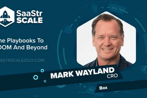 5 Sessions You Can't Miss at SaaStr Scale 2021: Gorgias CEO and Box CRO, Asana CEO + Figma COO,..