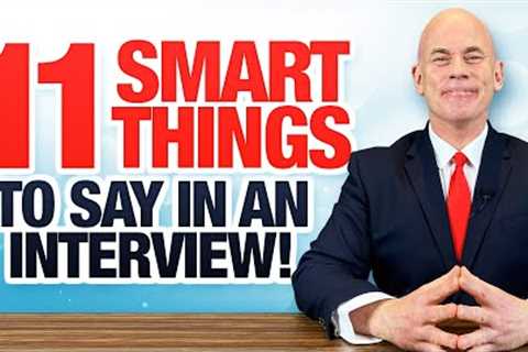 11 smart things to SAY at an INTERVIEW Interview Tips for Experienced and Fresh Candidates