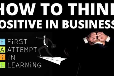 How to think positively in your small business - 10x Success
