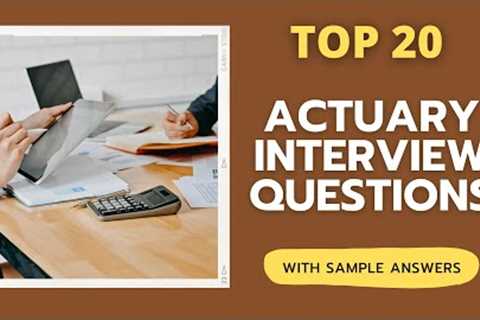 Top 20 Actuary Interview Questions & Answers for 2021