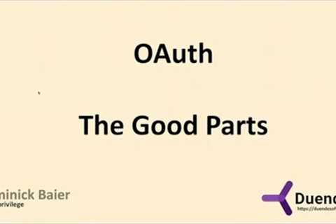 OAuth – the good Parts — Dominick Baier – NDC Oslo 2021