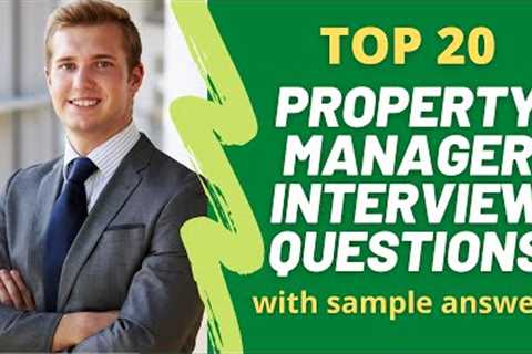 Interview Questions and Answers of the Top 20 Property Managers for 2021
