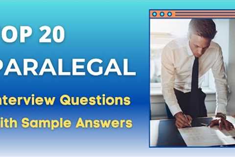 Top 20 Paralegal Interview Questions & Answers for 2021