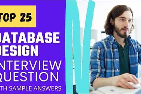 Top 25 Interview Questions and Answers on Database Design for 2021