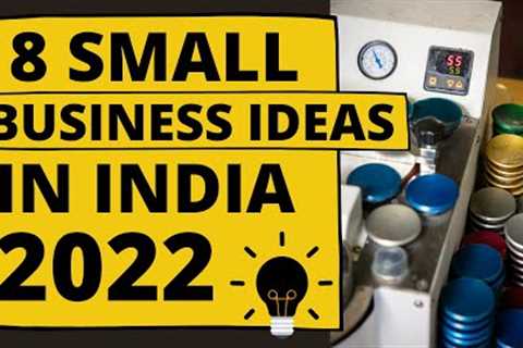 8 Small Business Ideas for Starting a Business In India 2022