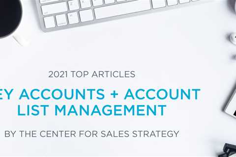 Top Articles for 2021: Key Accounts + List Management